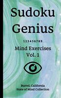 Sudoku Genius Mind Exercises Volume 1: Burrel, California State of Mind Collection