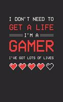 I don't need to get a life I am a gamer: Grapf Flowers Journal or Notebook (6x9 Inches) with 120 Pages