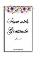 Start With Gratitude: Daily Gratitude Journal - Positivity Diary for a Happier You in Just 5 Minutes a Day