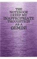 The Notebook I Keep My Inappropriate Thoughts In Aa A Gemini: Funny Gemini Zodiac sign Purple Notebook / Journal Novelty Astrology Gift for Men, Women, Teen Boys, and Girls