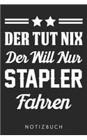 Der Tut Nix Der Will Nur Stapler Fahren: Din A5 Linien Heft (Liniert) Stapler Notizbuch Tagebuch Planer Staplerfahrer Lagerarbeiter Notiz Buch Geschenk Gabelstapler Lager Lagerist Notebook