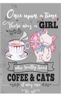 Once Upon A Time There Was A Girl Who Loved Coffee and Cats It Was Me The End
