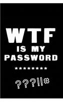 WTF Is My Password: Notebook, password book small 6" x 9" 120 Pages Organizer/Log Book/ Reminder/Notebook for Passwords and Shit/Password Book/Gift for Friends/Coworker