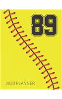 89 2020 Planner: Softball Jersey Number 89 Eighty Nine Weekly Planner Includes Daily Planner & Monthly Overview - Personal Organizer With 2020 Calendar - Perfect For