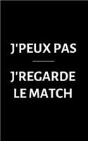 J'peux pas j'regarde le match