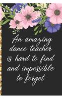A Truly Amazing Dance Teacher Is Hard To Find, Difficult To Part With And Impossible To Forget
