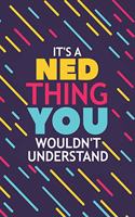 It's a Ned Thing You Wouldn't Understand