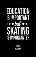 Education Is Important But Skating Is Importanter 2020 Planner