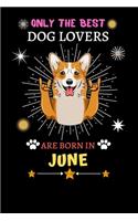 Only The Best Dog Lovers Are Born In June