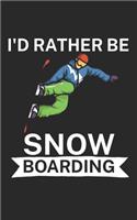 Id rather be snowboarding