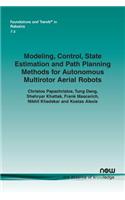 Modeling, Control, State Estimation and Path Planning Methods for Autonomous Multirotor Aerial Robots