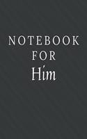 Notebook For Him