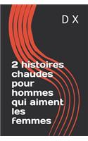 2 histoires chaudes pour hommes qui aiment les femmes