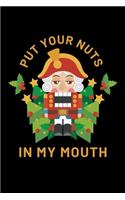 Put Your Nuts in My Mouth: Journal / Notebook / Diary Gift - 6"x9" - 120 pages - White Lined Paper - Matte Cover