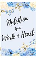 Nutrition is a Work of Heart: 6x9" Dot Bullet Floral Notebook/Journal Appreciation Gift Idea For Dietitians, Nutritionists