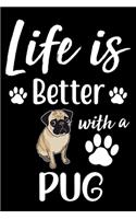 Life Is Better With A Pug: Cute Pug lined journal gifts. Best Lined Journal gifts For Pug Lovers. This Cute Dog Lined journal Gifts is the perfect tool to build a stronger rel