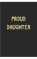 Proud Daughter: Lined Journal, 120 Pages, 6 x 9, Funny Daughter Gift Idea, Black Matte Finish (Proud Daughter Journal)