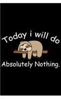 Today I Will Do Absolutely Nothing
