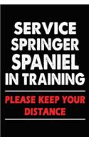 Service Springer Spaniel In Training Please Keep Your Distance