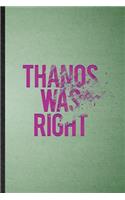 Thanos Was Right