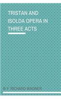 Tristan And Isolda Opera In Three Acts