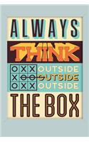 Always Think Outside the Box: An Inspirational Journal to Get You Motivated !