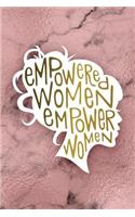 Empowered Women Empower Women: Motivational Journal - 120-Page College-Ruled Female Empowerment Notebook - 6 X 9 Marble & Gold Perfect Paperback(Girly Notebooks)
