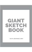 Giant Sketchbook: 8.5" x 11" 600 Pages: Grey: Large Sketchbook: Big Sketchbook for Drawing