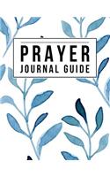 Prayer Journal Guide: Blue Leaves Design Prayer Journal Book With Calendar 2018-2019: Devotional journey, uplifting prayer, Bible Journaling techniques to express your fa