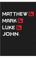 Matthew& Mark& Luke& John.