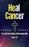 He Can Heal Cancer