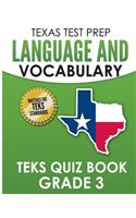 TEXAS TEST PREP Language and Vocabulary TEKS Quiz Book Grade 3: Covers Revising, Editing, Writing Conventions, Language, and Vocabulary