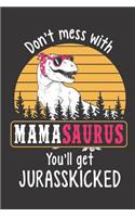 Don't Mess with Mamasaurus You'll Get Jurasskicked