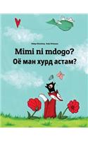 Mimi ni mdogo? Ojo man xurd astam?: Swahili-Tajik: Children's Picture Book (Bilingual Edition)