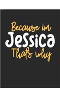 Because I'm Jessica That's Why