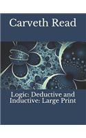 Logic: Deductive and Inductive: Large Print