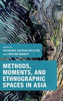 Methods, Moments, and Ethnographic Spaces in Asia