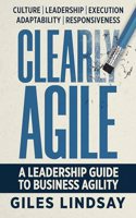 Clearly Agile: A Leadership Guide to Business Agility