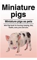 Miniature pigs. Miniature pigs as pets. Mini Pigs book for housing, keeping, diet, health, costs, pros and cons.