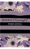Black and Meaningful Weekly Journal