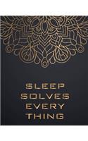 Sleep Solves Every Thing: Gold Cover Journal to Monitor and Track Sleep Habits and Sleep Disorders a Great Resource for Doctors and Patients