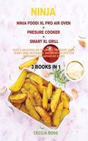 Ninja: 3 BOOKS IN 1: Ninja Foodi XL Pro Air Oven + Presure Cooker + Smart XL Grill. Easy & Delicious Air Fry, Broil, Pressure Cook, Slow Cook, Dehydrate, a