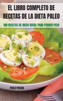 Libro Completo de Recetas de la Dieta Paleo: 100 Recetas de Riego Bucal Para Perder Peso