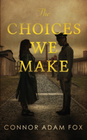 Choices We Make