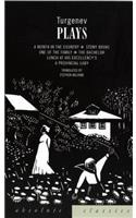 Turgenev Plays: A Month in the Country, Stony Broke, One of the Family, the Bachelor, Lunch at His Excellency'S, a Provincial Lady