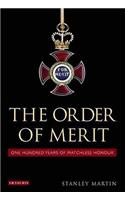 The Order of Merit: One Hundred Years of Matchless Honour