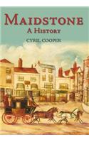 Maidstone: A History