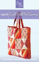 Learn to Quilt with Fat Quarters