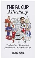 The FA Cup Miscellany: Trivia, History, Facts & Stats from Football's Most Famous Cup(Miscellany)