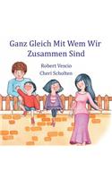 Ganz Gleich Mit Wem Wir Zusammen Sind